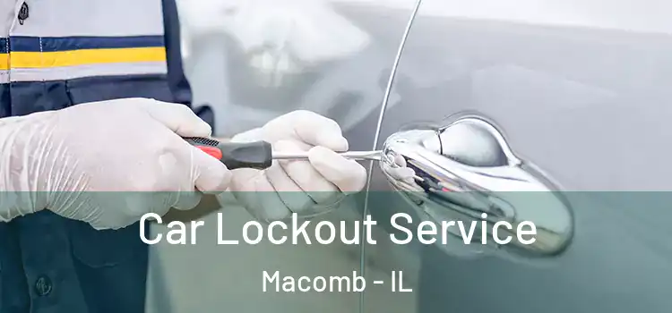 Car Lockout Service Macomb - IL