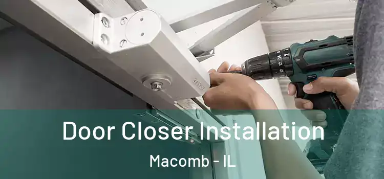  Door Closer Installation Macomb - IL