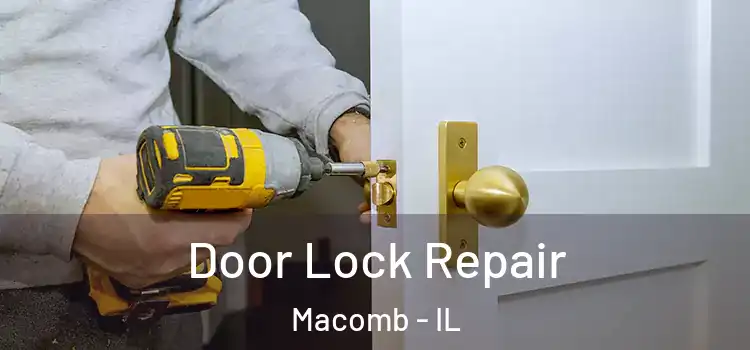 Door Lock Repair Macomb - IL