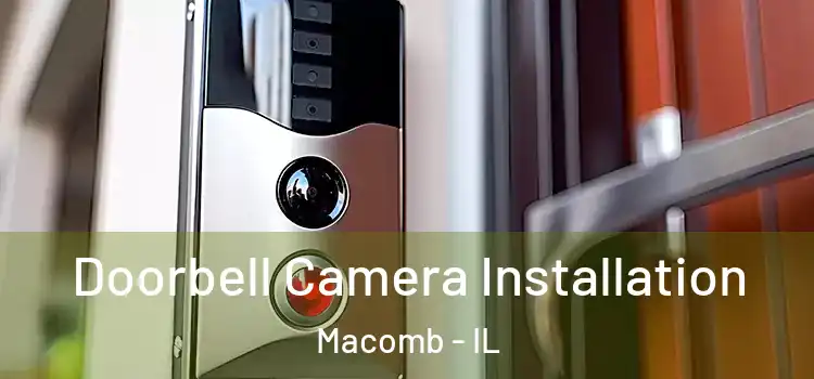  Doorbell Camera Installation Macomb - IL