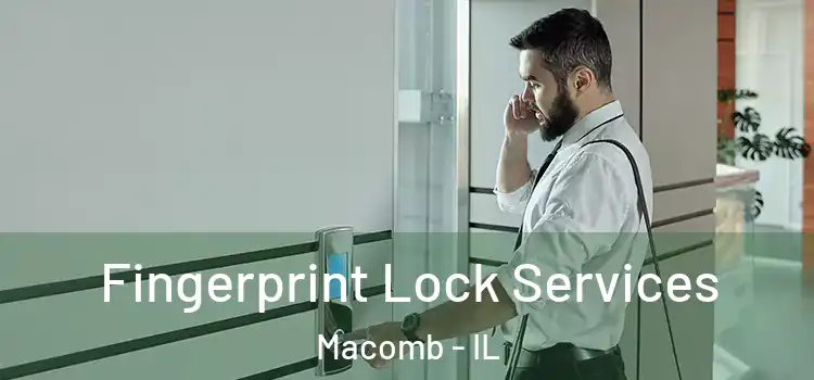  Fingerprint Lock Services Macomb - IL