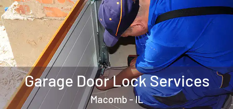 Garage Door Lock Services Macomb - IL