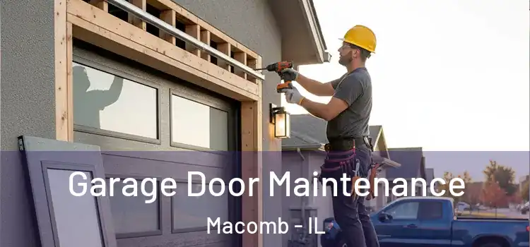 Garage Door Maintenance Macomb - IL