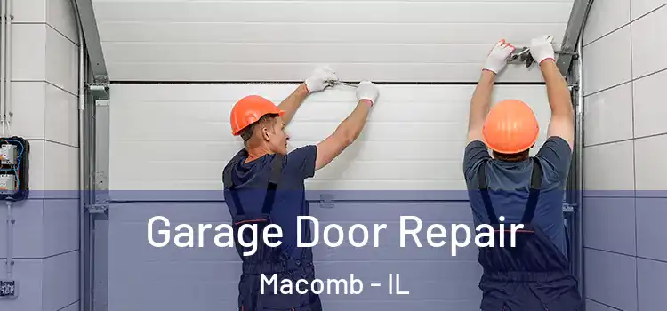  Garage Door Repair Macomb - IL