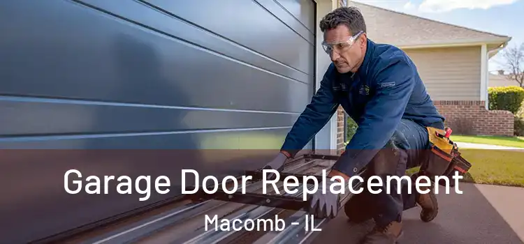  Garage Door Replacement Macomb - IL
