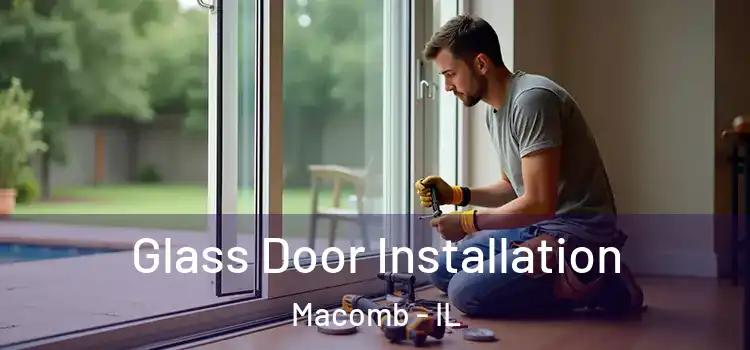  Glass Door Installation Macomb - IL