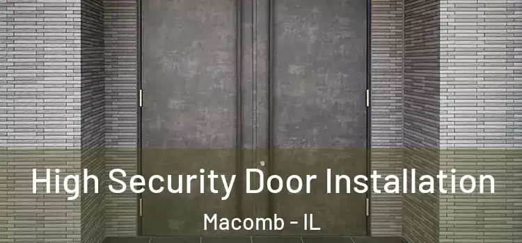  High Security Door Installation Macomb - IL