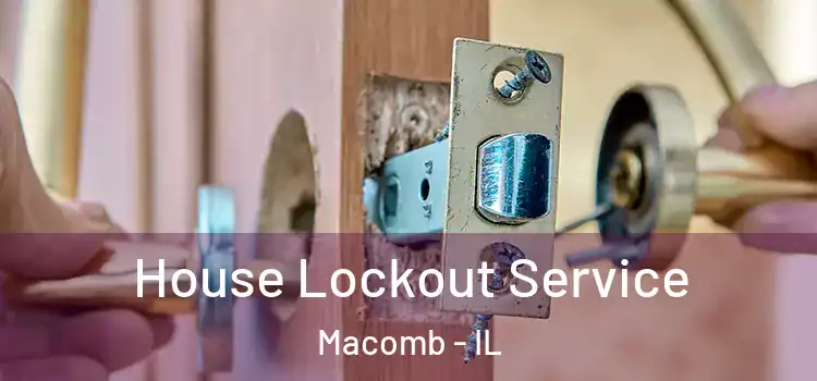 House Lockout Service Macomb - IL