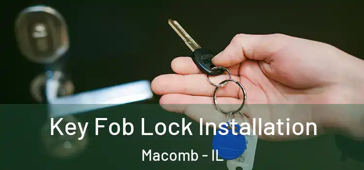  Key Fob Lock Installation Macomb - IL
