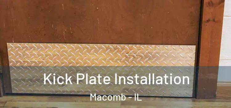  Kick Plate Installation Macomb - IL