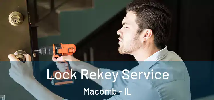  Lock Rekey Service Macomb - IL
