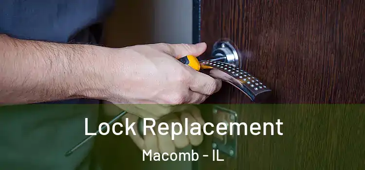  Lock Replacement Macomb - IL