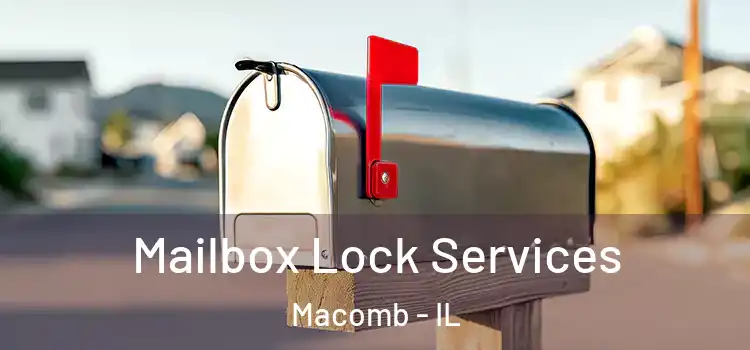  Mailbox Lock Services Macomb - IL