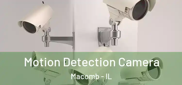  Motion Detection Camera Macomb - IL