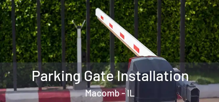  Parking Gate Installation Macomb - IL