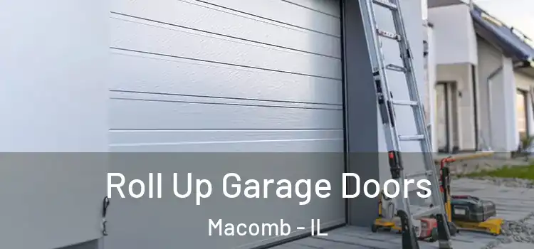  Roll Up Garage Doors Macomb - IL