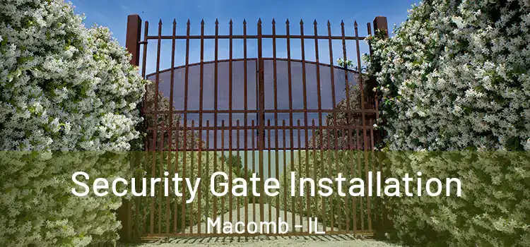 Security Gate Installation Macomb - IL