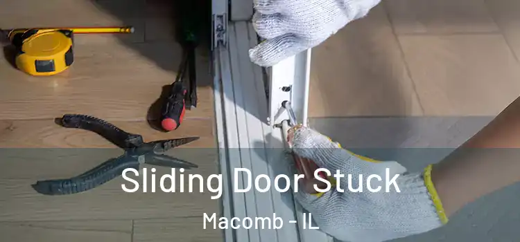  Sliding Door Stuck Macomb - IL
